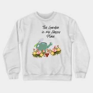 Garden is my happy place Crewneck Sweatshirt